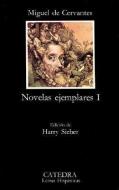 Novelas Ejemplares 1 di Miguel de Cervantes edito da CATEDRA