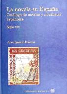 Catálogo de novelas y novelistas españoles : Siglo XIX di Juan Ignacio Ferreras edito da La Biblioteca del Laberinto, S.L.