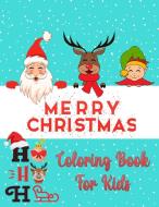 Christmas Coloring Book For Kids Ages 2-4 And 4-8 di Miller Harrison Miller edito da Dolphin Publishing