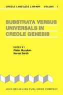 Substrata Versus Universals In Creole Genesis edito da John Benjamins Publishing Co