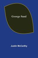 George Sand di Justin Mccarthy edito da Alpha Editions