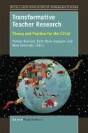 Transformative Teacher Research: Theory and Practice for the C21st edito da SENSE PUBL