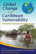 Global Change and Caribbean Vulnerability edito da University of the West Indies Press