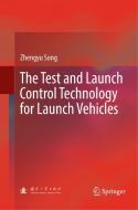 The Test and Launch Control Technology for Launch Vehicles di Zhengyu Song edito da Springer Singapore