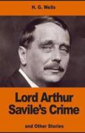Lord Arthur Savile's Crime, And Other Stories Annotated di Oscar Wilde edito da UNICORN PUB GROUP