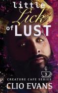 Little Lick Of Lust (MF Monster Romance) di Evans Clio Evans edito da Independently Published