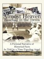 Almost Heaven: Baseball in the 1910s di Doc Fletcher edito da AUTHORHOUSE