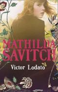 Mathilda Savitch di Victor Lodato edito da Harpercollins Publishers