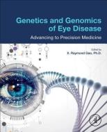 Genetics and Genomics of Eye Disease di Gao edito da Elsevier Science Publishing Co Inc