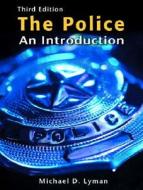 The Police di Michael D. Lyman, Timothy Wilson, Robin Akert edito da Pearson Education (us)
