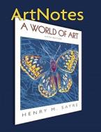 Artnotes For A World Of Art di Henry M. Sayre edito da Pearson Education (us)