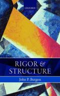 Rigor and Structure di John P. Burgess edito da OUP Oxford