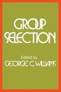 Group Selection di George C. Williams edito da Taylor & Francis Inc