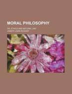 Moral Philosophy di Joseph John Rickaby edito da General Books Llc