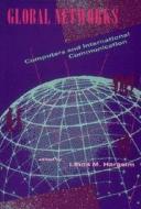 Global Networks: Computers and International Communication di Linda M. Harasim edito da MIT Press (MA)
