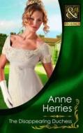 The Disappearing Duchess di Anne Herries edito da Harlequin (uk)