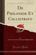 de Philonide Et Callistrato (Classic Reprint) di Friedrich Gustav Kiessling Theodor Kock edito da Forgotten Books