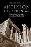 Antiphon the Athenian di Michael Gagarin edito da University of Texas Press