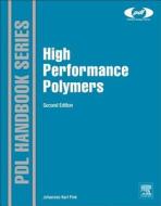 High Performance Polymers di Johannes Karl Fink edito da William Andrew Publishing