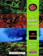 The Teacher's Daybook, 2011-2012 Edition: Time to Teach, Time to Learn, Time to Live di Jim Burke edito da HEINEMANN EDUC BOOKS