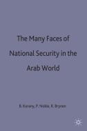 The Many Faces of National Security in the Arab World di Rex Brynen edito da Palgrave Macmillan