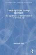 Teaching Ethics Through Literature di Suzanne S. Choo edito da Taylor & Francis Ltd