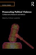 Prosecuting Political Violence edito da Taylor & Francis Ltd