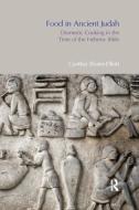 Food In Ancient Judah di Cynthia Shafer-Elliott edito da Taylor & Francis Ltd