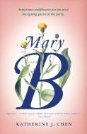 Mary B: A Novel di Katherine J. Chen edito da Random House USA Inc
