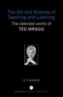 The Art and Science of Teaching and Learning di E. C. Wragg edito da Routledge