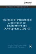 Yearbook Of International Cooperation On Environment And Development 2002-03 di Olav Schram Stokke, Oystein B. Thommessen edito da Taylor & Francis Ltd
