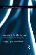 Migration in the 21st Century di Pauline Gardiner Barber edito da Routledge