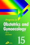 Progress In Obstetrics And Gynaecology di John Studd edito da Elsevier Health Sciences
