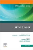 Larynx Cancer, an Issue of Otolaryngologic Clinics of North America: Volume 56-2 edito da ELSEVIER