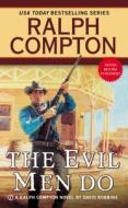 The Evil Men Do di Ralph Compton, David Robbins edito da PUT