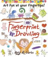 Fingerprint Drawing: Art Fun at Your Fingertips! di Rosa M. Curto edito da DOVER PUBN INC