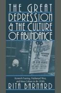 The Great Depression and the Culture of Abundance di Rita Barnard edito da Cambridge University Press