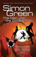 The Man With The Golden Torc di Simon R. Green edito da Orion Publishing Co
