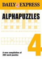 The Daily Express: Alphapuzzles 4 di Daily Express edito da Octopus Publishing Group