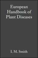 European Handbook of Plant Diseases di I. M. Smith edito da Wiley-Blackwell