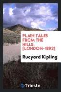 Plain Tales from the Hills di Rudyard Kipling edito da LIGHTNING SOURCE INC