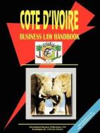 Cote D'ivoire Business Law Handbook edito da International Business Publications, Usa