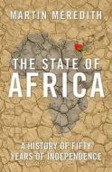 The State Of Africa di Martin Meredith edito da Simon & Schuster Ltd