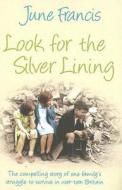 Look For The Silver Lining di June Francis edito da Allison & Busby
