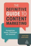 The Definitive Guide to Strategic Content Marketing di Lazar Dzamic, Justin Kirby edito da Kogan Page