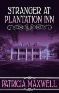 Stranger At Plantation Inn di Patricia Maxwell edito da E-rights/e-reads Ltd