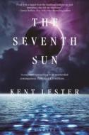 The Seventh Sun di Kent Lester edito da St Martin's Press