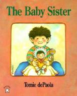 The Baby Sister di Tomie dePaola edito da TURTLEBACK BOOKS