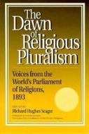 Dawn Of Religious Pluralism di Richard Seager edito da Open Court Publishing Co ,u.s.