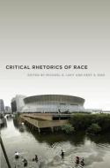 Critical Rhetorics of Race di Kent A. Ono edito da New York University Press